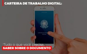 Carteira De Trabalho Digital Tudo O Que Voce Precisa Saber Sobre O Documento - Contabilidade em São Paulo | ECONSA Contabilidade e Gestão Empresarial