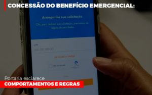 Concessao Do Beneficio Emergencial Portaria Esclarece Comportamentos E Regras - Contabilidade em São Paulo | ECONSA Contabilidade e Gestão Empresarial
