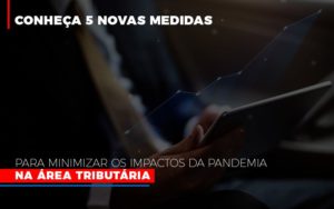 Medidas Para Minimizar Os Impactos Da Pandemia Na Area Tributaria Abrir Empresa Simples - Contabilidade em São Paulo | ECONSA Contabilidade e Gestão Empresarial