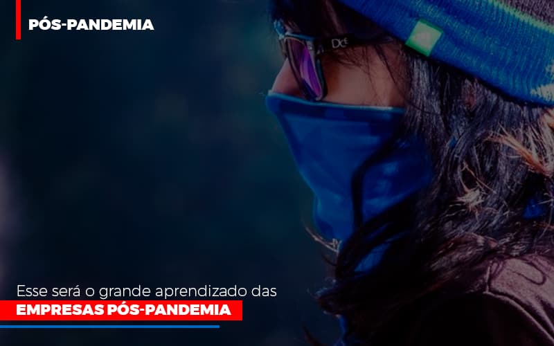 Esse Sera O Grande Aprendizado Das Empresas Pos Pandemia - Contabilidade em São Paulo | ECONSA Contabilidade e Gestão Empresarial
