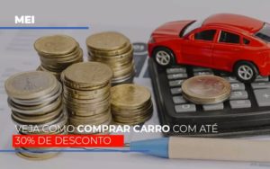 Mei Veja Como Comprar Carro Com Ate 30 De Desconto - Contabilidade em São Paulo | ECONSA Contabilidade e Gestão Empresarial