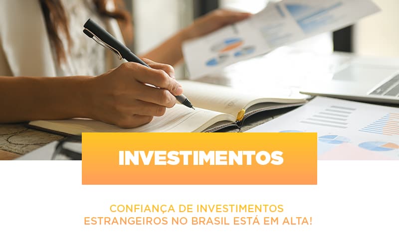 Confianca De Investimentos Estrangeiros No Brasil Esta Em Alta - Contabilidade em São Paulo | ECONSA Contabilidade e Gestão Empresarial