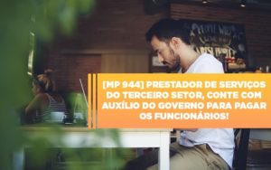 Mp 944 Cooperativas Prestadoras De Servicos Podem Contar Com O Governo - Contabilidade em São Paulo | ECONSA Contabilidade e Gestão Empresarial