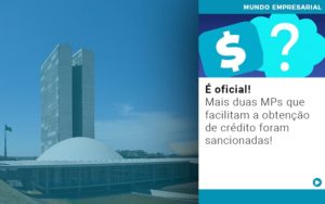 E Oficial Mais Duas Mps Que Facilitam A Obtencao De Credito Foram Sancionadas - Contabilidade em São Paulo | ECONSA Contabilidade e Gestão Empresarial