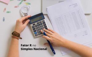 Descubra O Que E O Fator R No Simples Nacional E Como Calculalo Post (1) Quero Montar Uma Empresa - Contabilidade em São Paulo | ECONSA Contabilidade e Gestão Empresarial