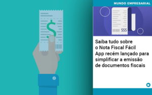 Saiba Tudo Sobre Nota Fiscal Facil App Recem Lancado Para Simplificar A Emissao De Documentos Fiscais - Contabilidade em São Paulo | ECONSA Contabilidade e Gestão Empresarial