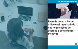 Entenda Como O Home Office Está Repercutindo Nas Negociações De Acordos E Convenções Coletivas - Contabilidade em São Paulo | ECONSA Contabilidade e Gestão Empresarial