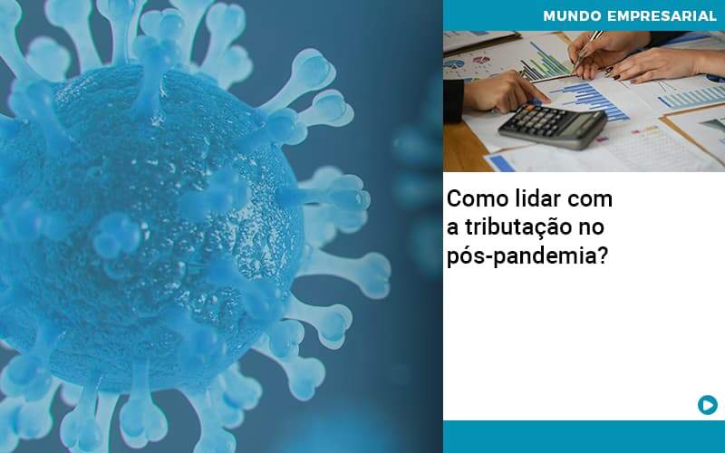 Como Lidar Com A Tributacao No Pos Pandemia - Contabilidade em São Paulo | ECONSA Contabilidade e Gestão Empresarial