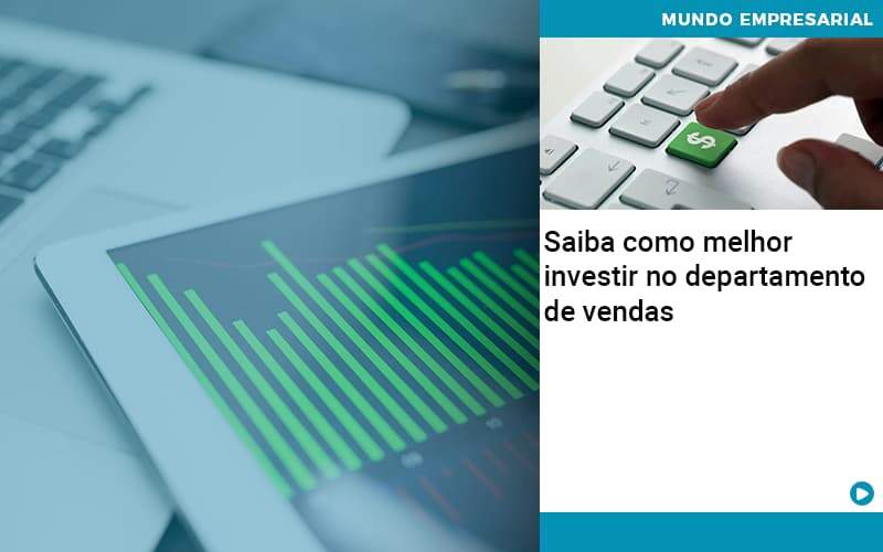 Saiba Como Melhor Investir No Departamento De Vendas - Contabilidade em São Paulo | ECONSA Contabilidade e Gestão Empresarial